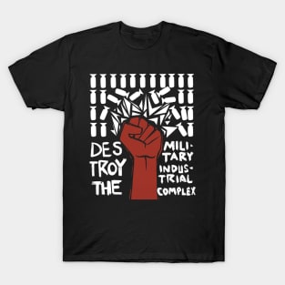 Destroy The Military Industrial Complex T-Shirt